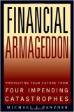 Financial Armageddon: Protecting Your Future from Four Impending Catastrophes [Hardcover]