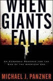 When Giants Fall: An Economic Roadmap for the End of the American Era [Kindle Edition]